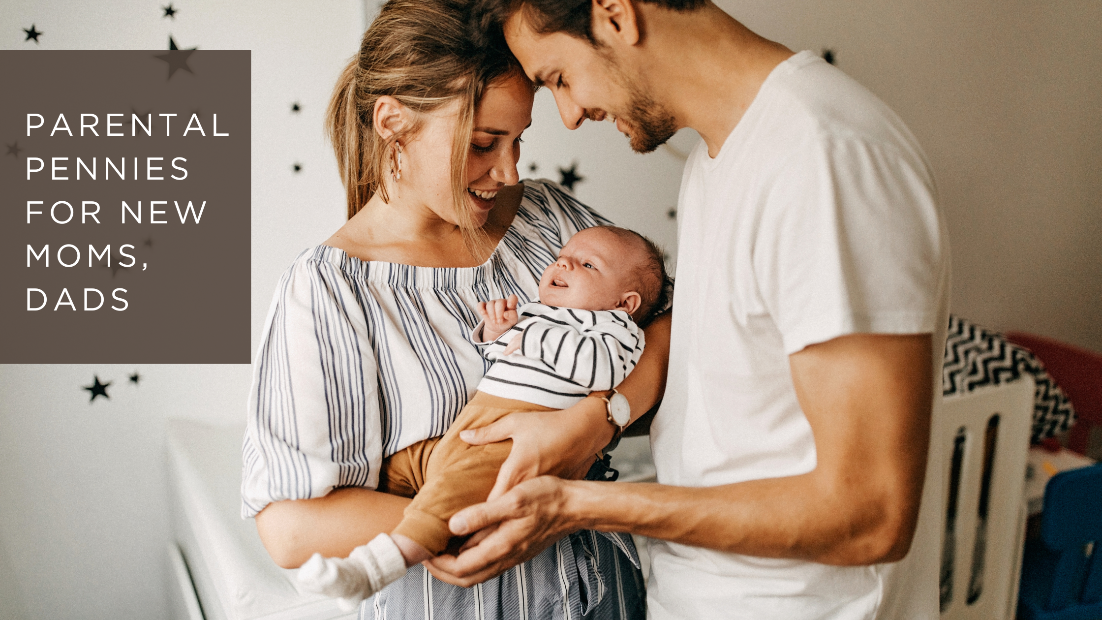 Parental pennies for new moms,dads