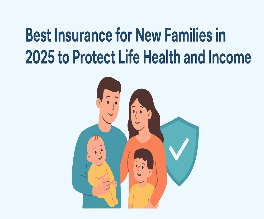insurance for new families in 2025